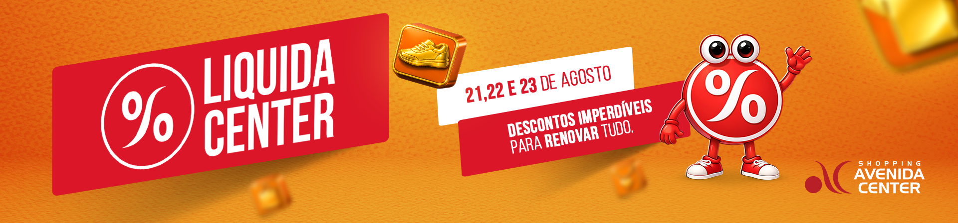 Liquida Center - 21, 22 e 23 de Agosto - Descontos Imperdíveis para Renovar Tudo!